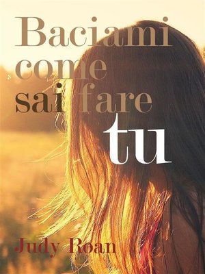 cover image of Baciami come sai fare tu